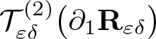 script upper T epsilon delta left parenthesis 2 right parenthesis left parenthesis partial differential 1 upper R epsilon delta right parenthesis