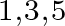 1 comma 3 comma 5