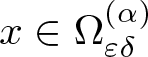 x element of upper Omega epsilon delta left parenthesis alpha right parenthesis