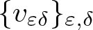 left brace v epsilon delta right brace epsilon comma delta