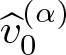 v caret 0 left parenthesis alpha right parenthesis