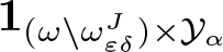 1 left parenthesis omega backslash omega epsilon delta upper J right parenthesis times script upper Y alpha