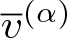 v quotation dash left parenthesis alpha right parenthesis