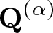 upper Q left parenthesis alpha right parenthesis