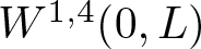 upper W 1 comma 4 left parenthesis 0 comma upper L right parenthesis