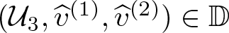 left parenthesis script upper U 3 comma v caret left parenthesis 1 right parenthesis comma v caret left parenthesis 2 right parenthesis right parenthesis element of double struck upper D