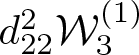 d 222 script upper W 3 left parenthesis 1 right parenthesis