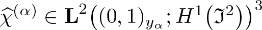 chi caret left parenthesis alpha right parenthesis element of upper L 2 left parenthesis left parenthesis 0 comma 1 right parenthesis y alpha semicolon upper H 1 left parenthesis fraktur upper I 2 right parenthesis right parenthesis 3