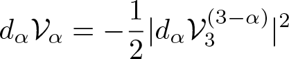 d alpha script upper V alpha equals minus 12 vertical bar d alpha script upper V 3 left parenthesis 3 minus alpha right parenthesis vertical bar 2