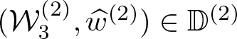 left parenthesis script upper W 3 left parenthesis 2 right parenthesis comma w caret left parenthesis 2 right parenthesis right parenthesis element of double struck upper D left parenthesis 2 right parenthesis