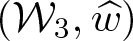 left parenthesis script upper W 3 comma w caret right parenthesis