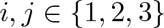 i comma j element of left brace 1 comma 2 comma 3 right brace