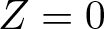 upper Z equals 0