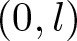 left parenthesis 0 comma l right parenthesis