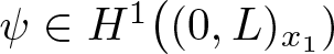 psi element of upper H 1 left parenthesis left parenthesis 0 comma upper L right parenthesis x 1 right parenthesis