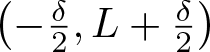 left parenthesis minus delta 2 comma upper L plus delta 2 right parenthesis