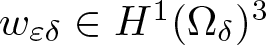 w epsilon delta element of upper H 1 left parenthesis upper Omega delta right parenthesis 3