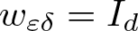 w epsilon delta equals Id