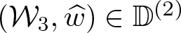 left parenthesis script upper W 3 comma w caret right parenthesis element of double struck upper D left parenthesis 2 right parenthesis
