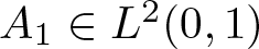 upper A 1 element of upper L 2 left parenthesis 0 comma 1 right parenthesis