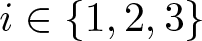 i element of left brace 1 comma 2 comma 3 right brace