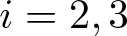 i equals 2 comma 3