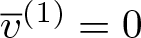 v quotation dash left parenthesis 1 right parenthesis equals 0