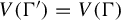 upper V left parenthesis upper Gamma prime right parenthesis equals upper V left parenthesis upper Gamma right parenthesis