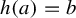h left parenthesis a right parenthesis equals b
