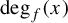 degree Subscript f Baseline left parenthesis x right parenthesis