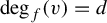 backslash degree Subscript f Baseline left parenthesis v right parenthesis equals d