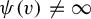 psi left parenthesis v right parenthesis not equals infinity