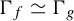upper Gamma Subscript f Baseline asymptotically equals upper Gamma Subscript g