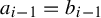 a Subscript i minus 1 Baseline equals b Subscript i minus 1