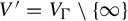 upper V prime equals upper V Subscript upper Gamma Baseline divided by StartSet infinity EndSet