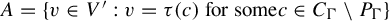 upper A equals left brace v element of upper V prime colon v equals tau left parenthesis c right parenthesis backslash space forsome c element of upper C Subscript upper Gamma Baseline divided by upper P Subscript upper Gamma Baseline right brace