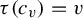 tau left parenthesis c Subscript v Baseline right parenthesis equals v