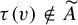 tau left parenthesis v right parenthesis not an element of upper A overtilde