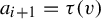 a Subscript i plus 1 Baseline equals tau left parenthesis v right parenthesis
