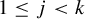 1 less than or equals j less than k