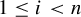 1 less than or equals i less than n