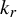 k Subscript r