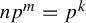 n p Superscript m Baseline equals p Superscript k
