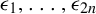 epsilon 1 comma backslash dotsc comma epsilon Subscript 2 n Baseline