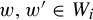 w comma w prime element of upper W Subscript i Baseline
