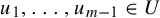 u 1 comma backslash dotsc comma u Subscript m minus 1 Baseline element of upper U