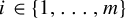i element of StartSet 1 comma midline horizontal ellipsis comma m EndSet