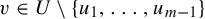 v element of upper U divided by StartSet u 1 comma backslash dotsc comma u Subscript m minus 1 Baseline EndSet
