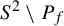 upper S squared divided by upper P Subscript f