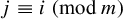 j identical to i left parenthesis mod m right parenthesis